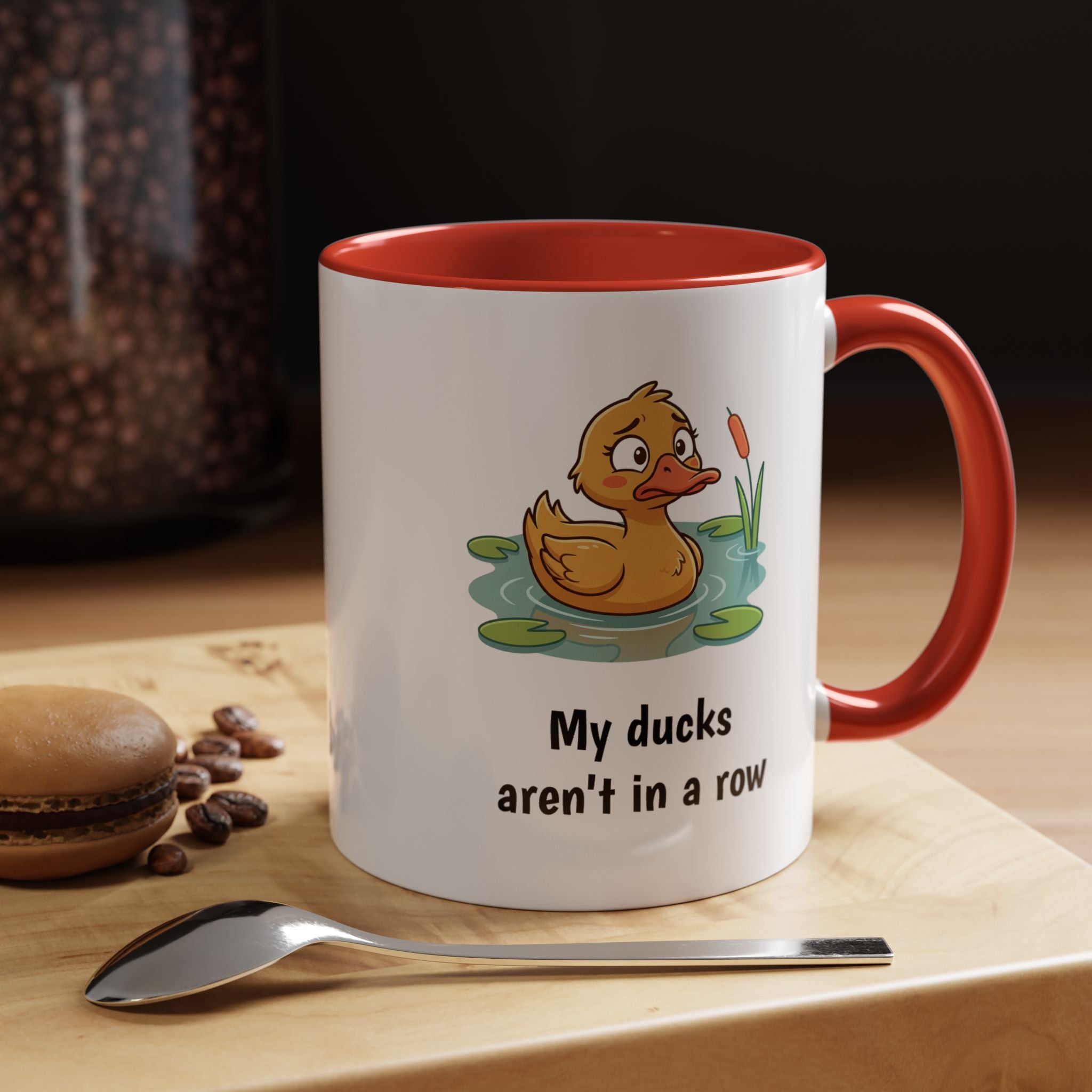 Funny Duck Mug — "My ducks aren't in a row" Accent Coffee Cup (11/15oz)