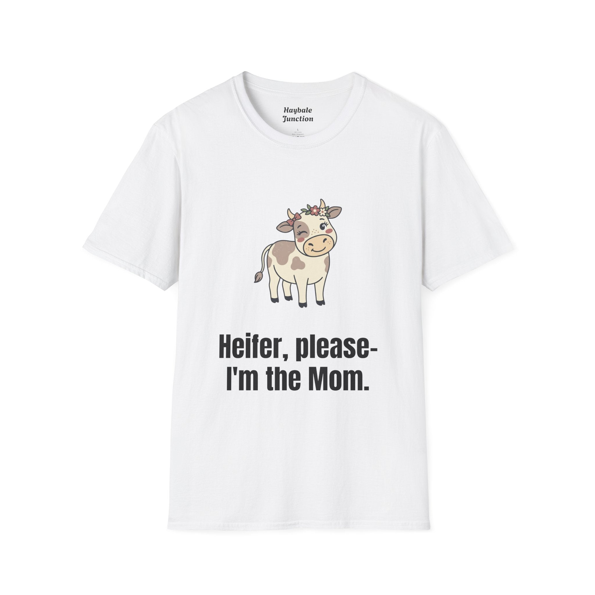 Mom Cow Graphic T-Shirt — "Heifer, please — I'm the Mom" Funny Farm Mom Tee