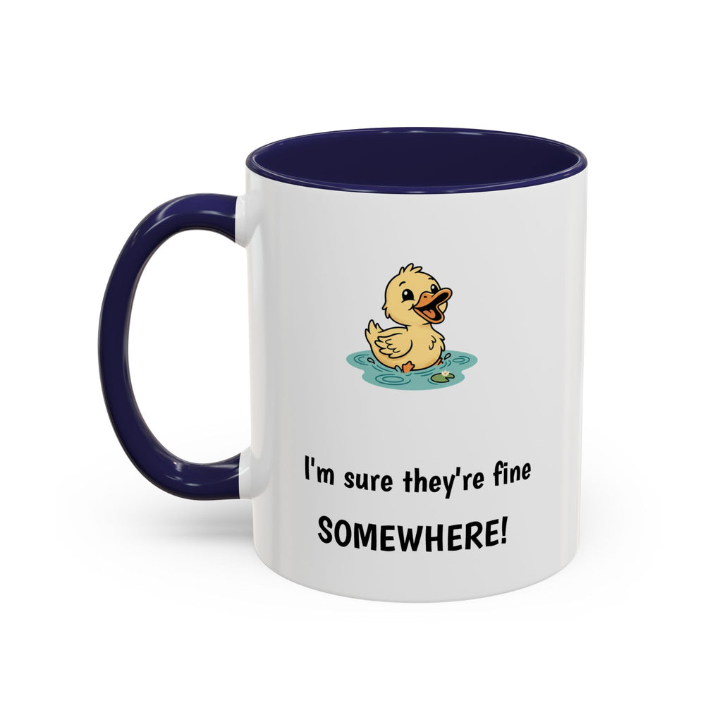 Funny Duck Mug — "My ducks aren't in a row" Accent Coffee Cup (11/15oz)