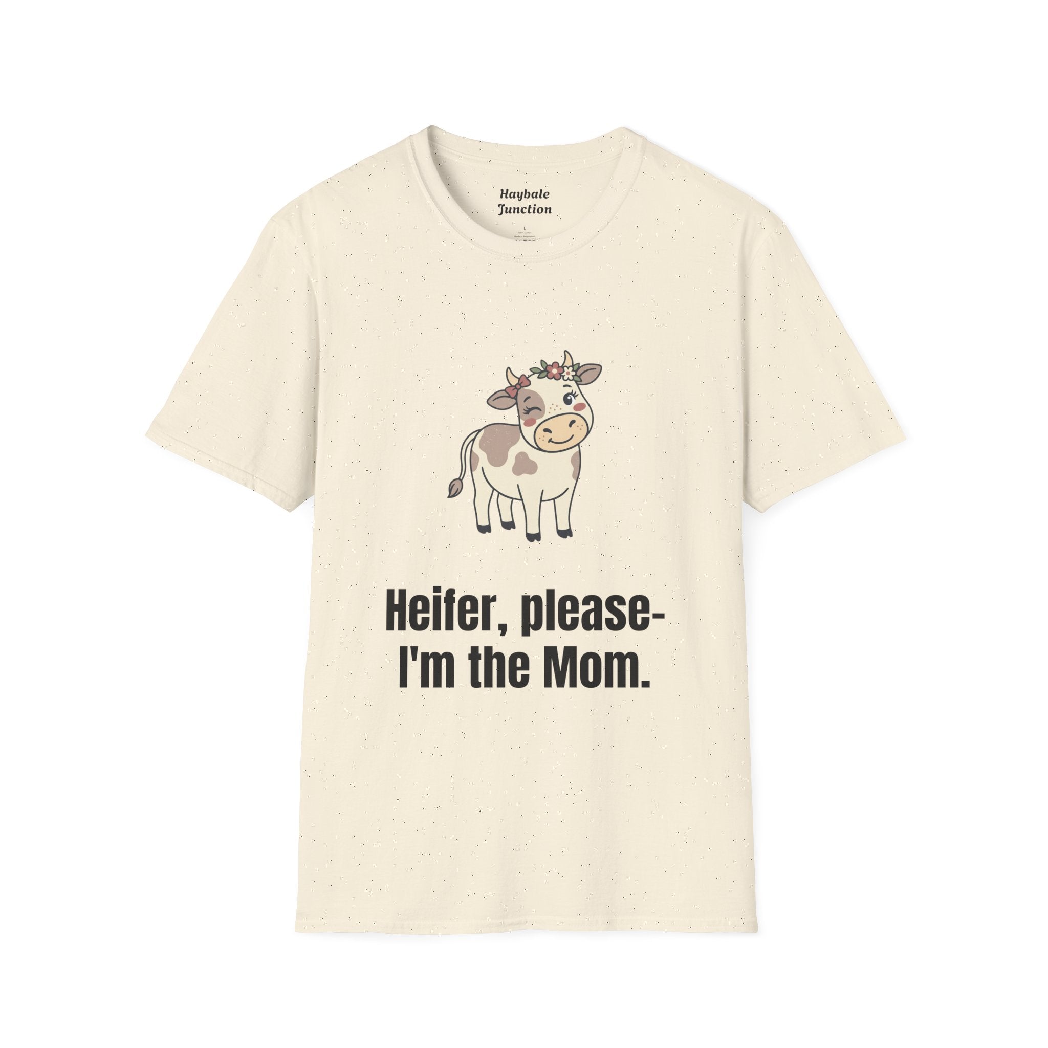 Mom Cow Graphic T-Shirt — "Heifer, please — I'm the Mom" Funny Farm Mom Tee