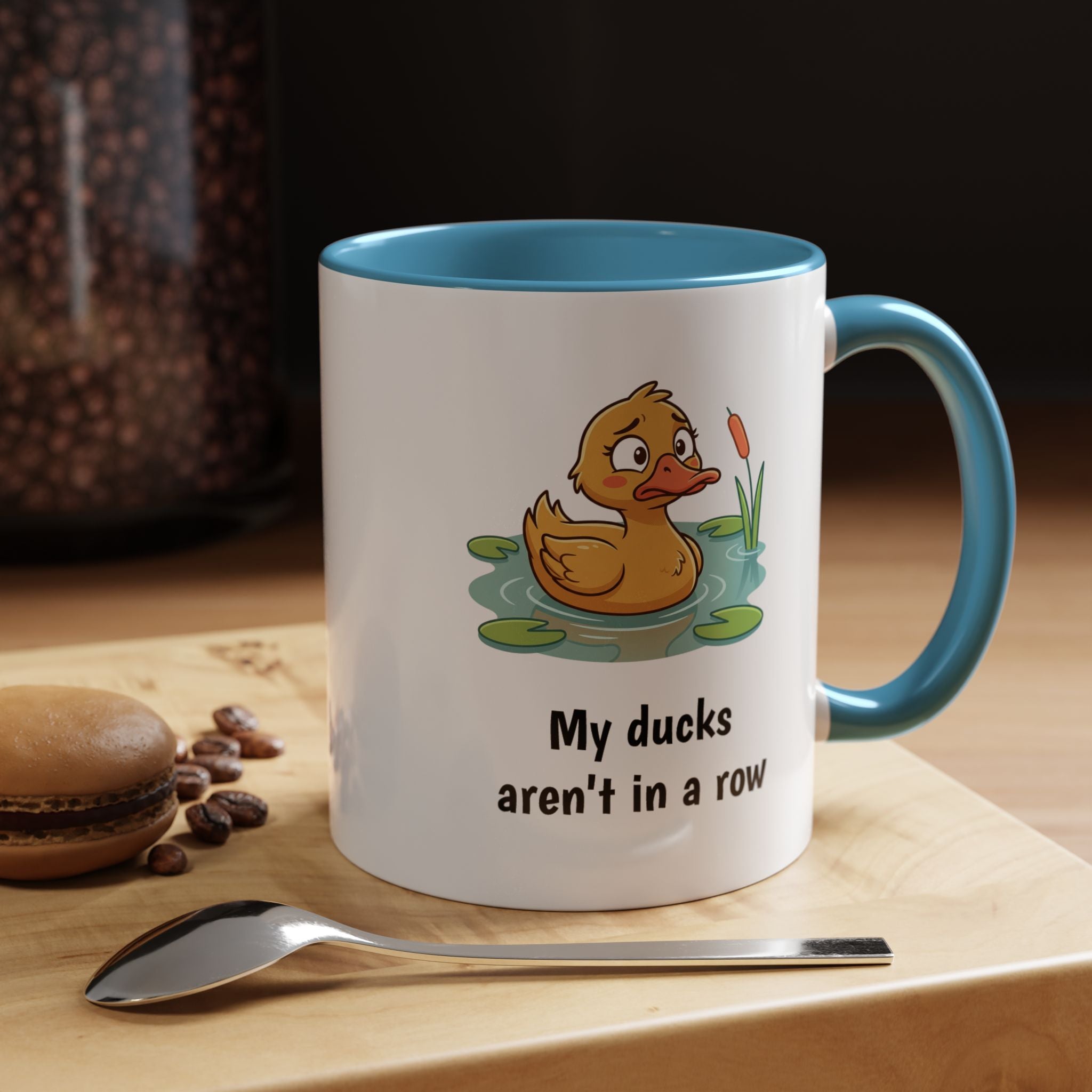 Funny Duck Mug — "My ducks aren't in a row" Accent Coffee Cup (11/15oz)