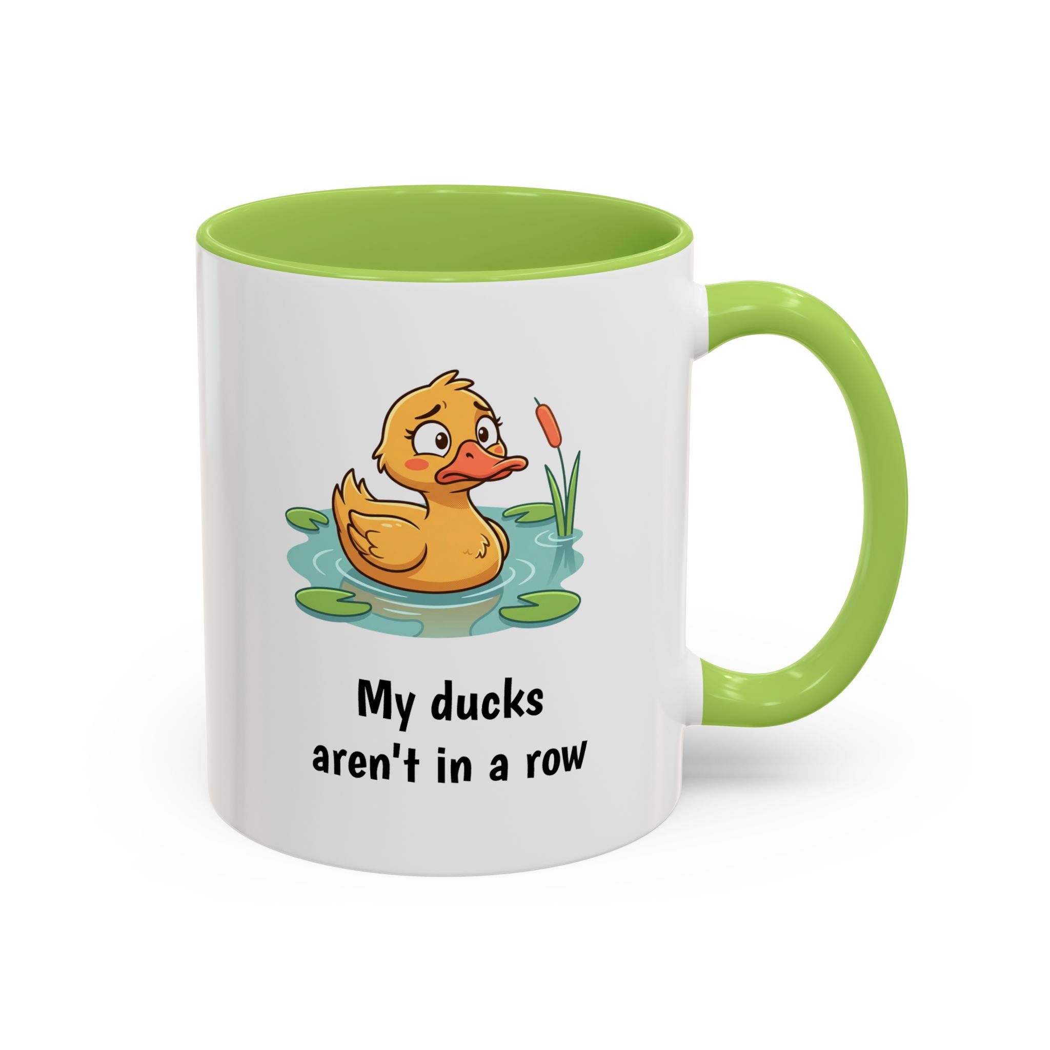 Funny Duck Mug — "My ducks aren't in a row" Accent Coffee Cup (11/15oz)