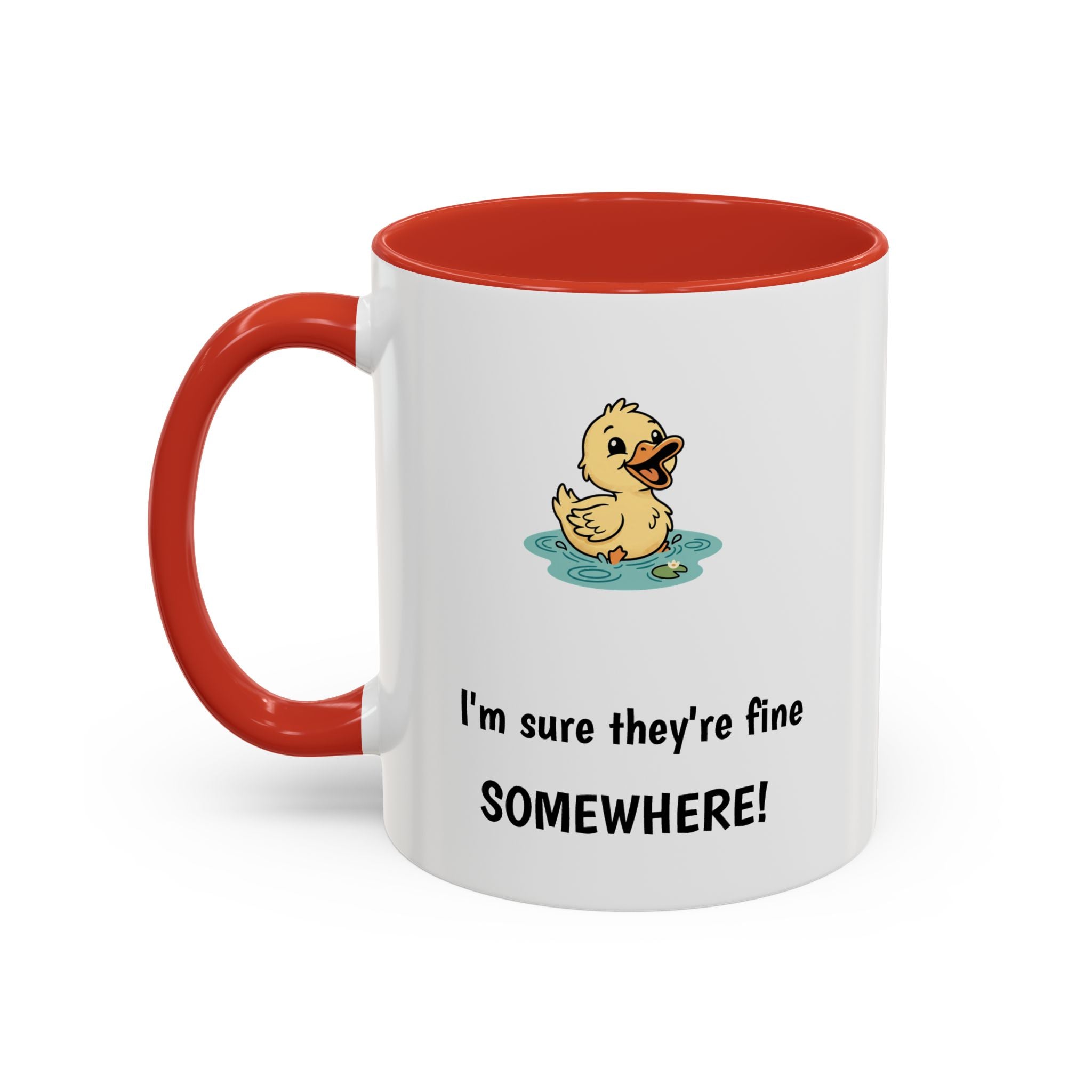 Funny Duck Mug — "My ducks aren't in a row" Accent Coffee Cup (11/15oz)