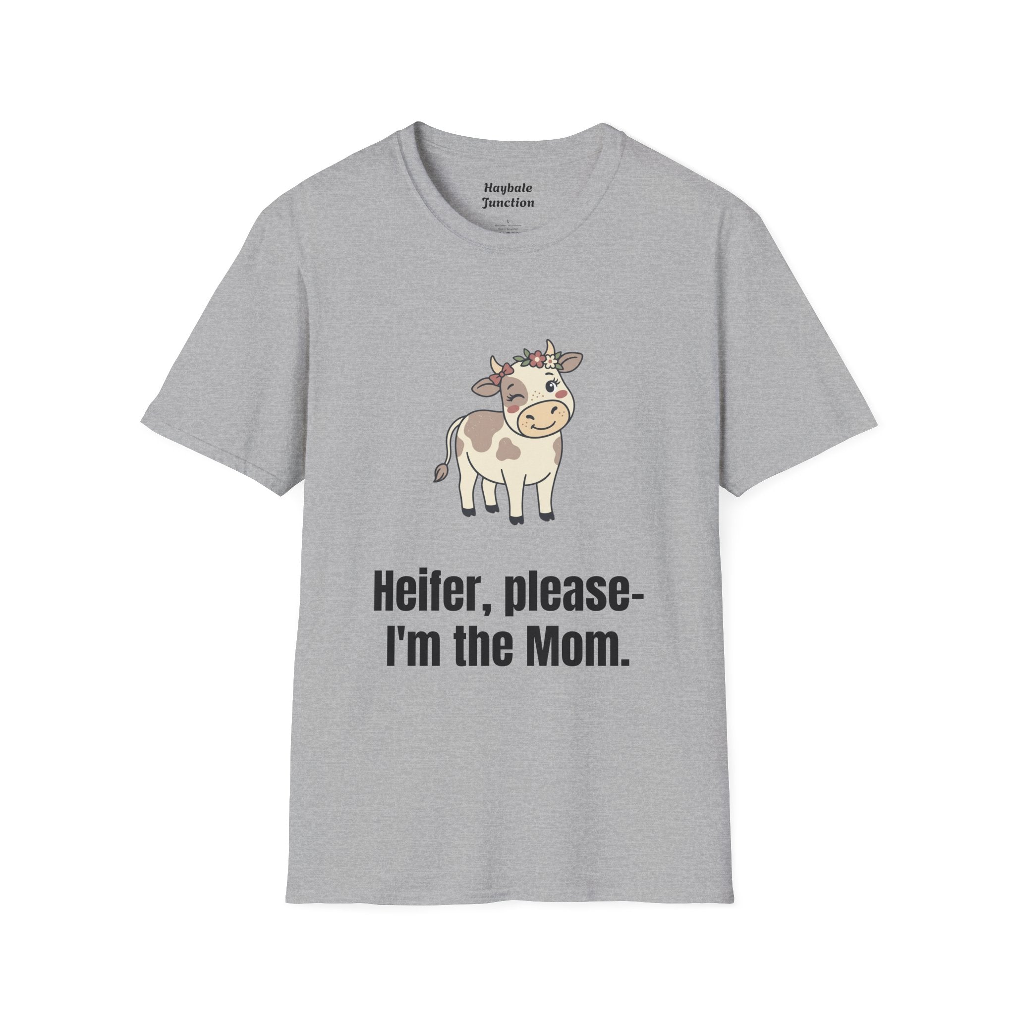 Mom Cow Graphic T-Shirt — "Heifer, please — I'm the Mom" Funny Farm Mom Tee