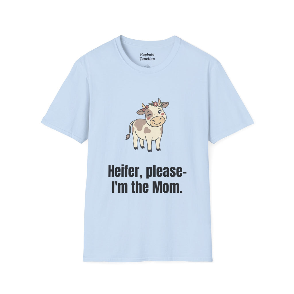Mom Cow Graphic T-Shirt — "Heifer, please — I'm the Mom" Funny Farm Mom Tee