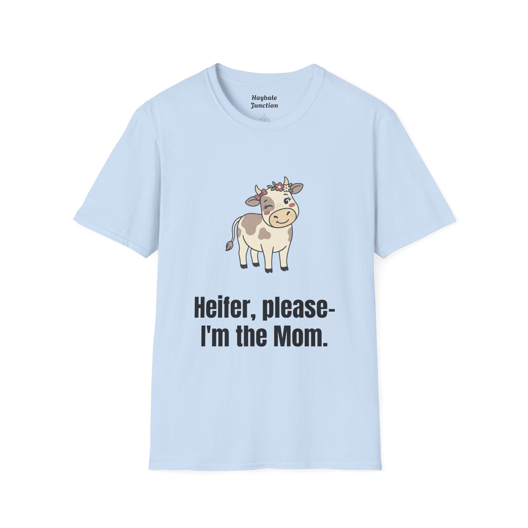 Mom Cow Graphic T-Shirt — "Heifer, please — I'm the Mom" Funny Farm Mom Tee