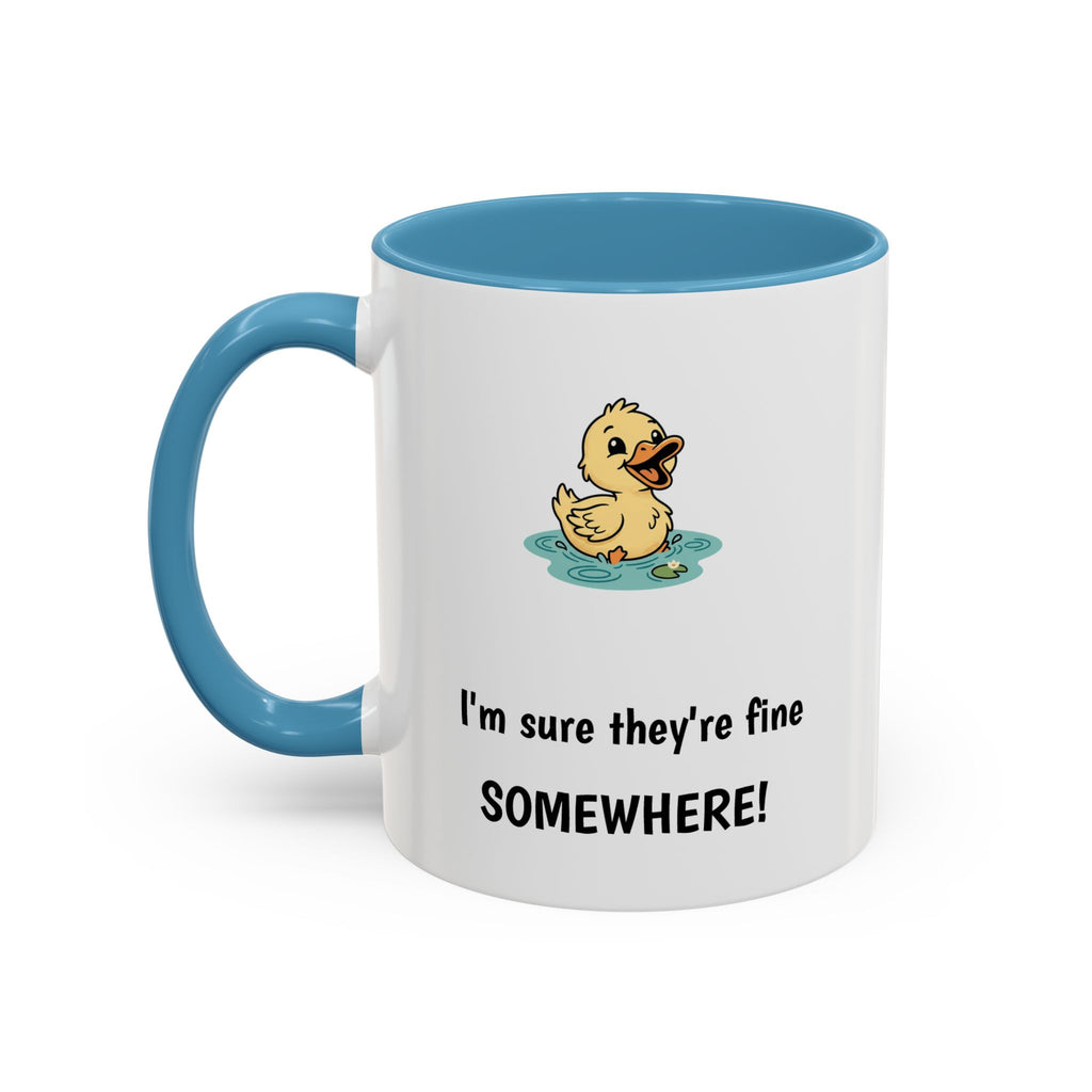 Funny Duck Mug — "My ducks aren't in a row" Accent Coffee Cup (11/15oz)