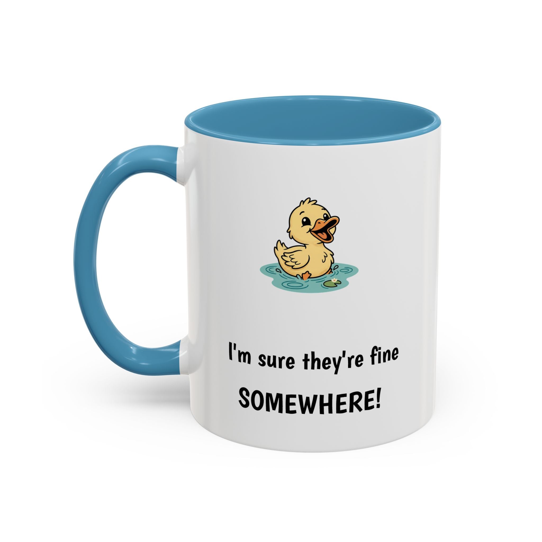 Funny Duck Mug — "My ducks aren't in a row" Accent Coffee Cup (11/15oz)