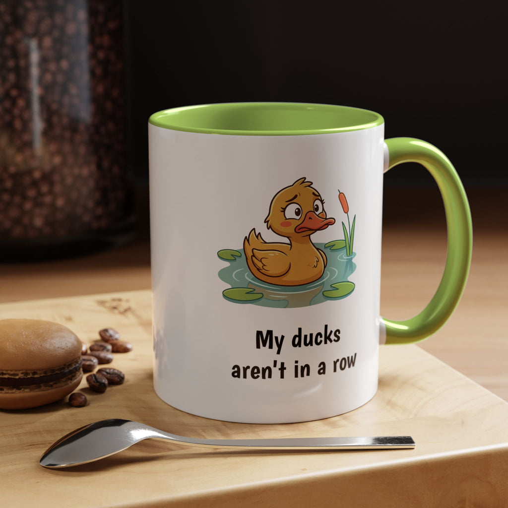 Funny Duck Mug — "My ducks aren't in a row" Accent Coffee Cup (11/15oz)